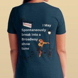 I May Spontaneously Break into  Broadway Dance Shirt